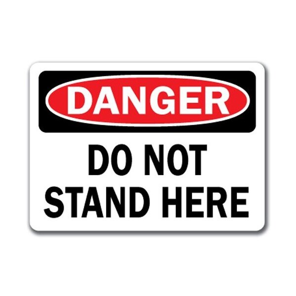 Signmission Danger Sign-Do Not Stand Here-10in x 14in OSHA Safety Sign, 10" L, 14" H, DS-Do Not Stand DS-Do Not Stand - main